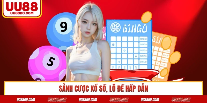 Sảnh cược xổ số, lô đề hấp dẫn