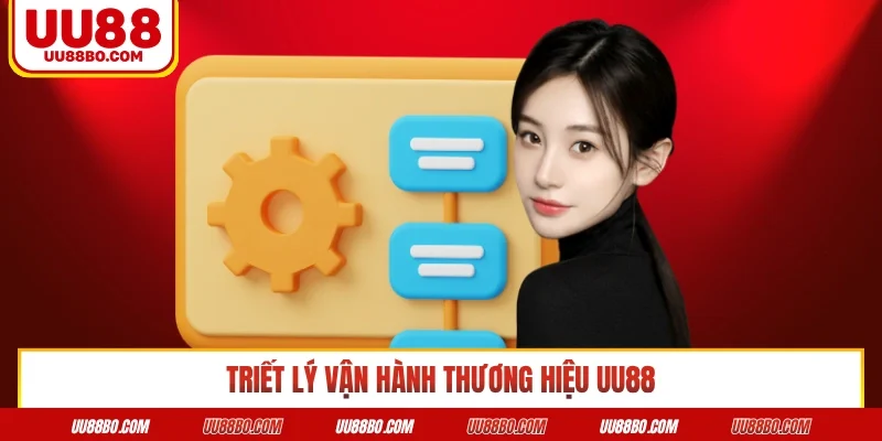 Triết lý vận hành thương hiệu UU88